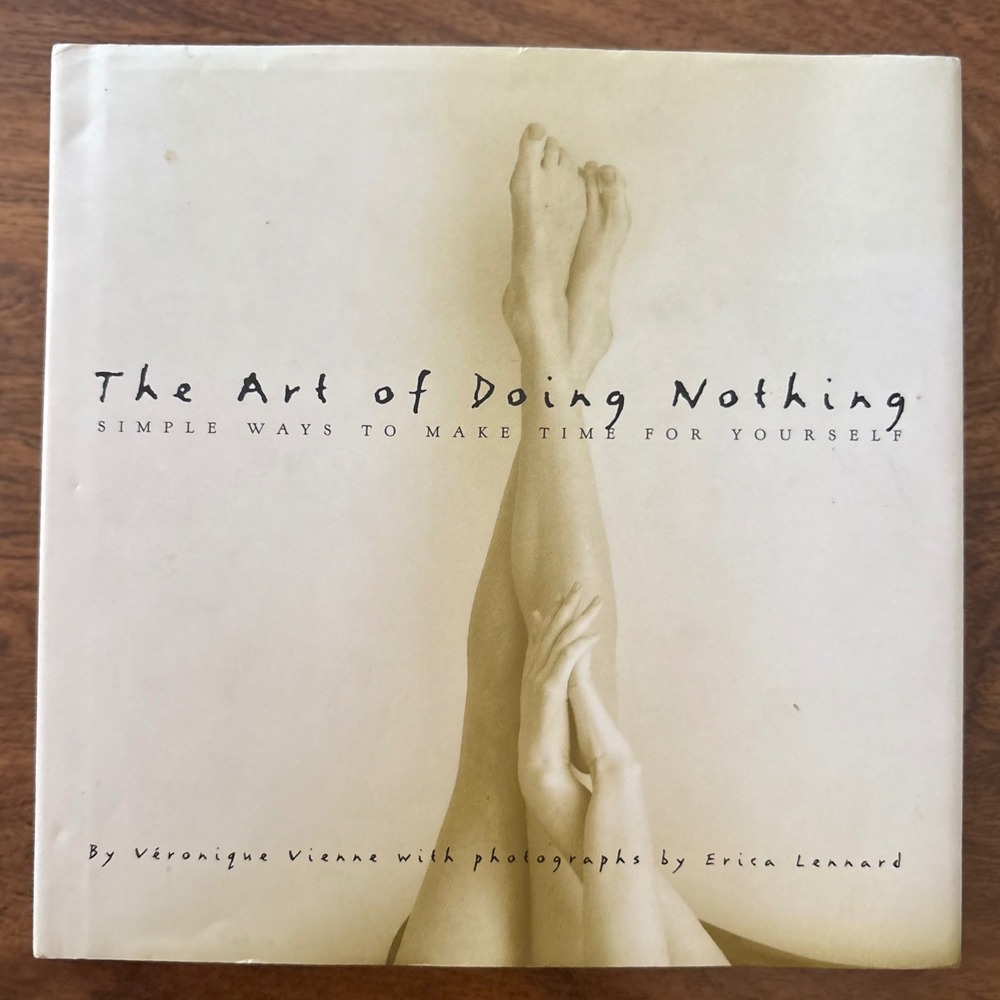 The Art of Doing Nothing Veronique Vienne Hardcover 1st Ed 1998 Meditation